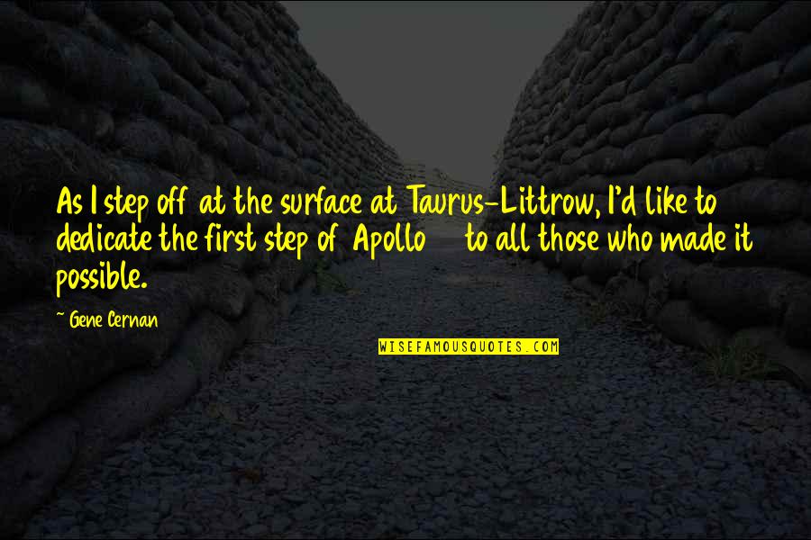 Apollo Quotes By Gene Cernan: As I step off at the surface at