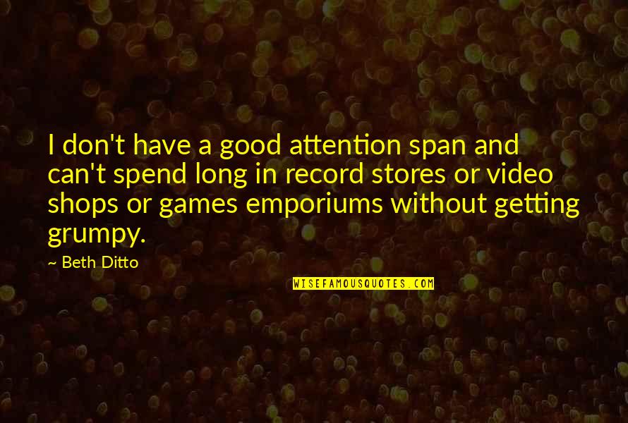 Apollonis Quotes By Beth Ditto: I don't have a good attention span and