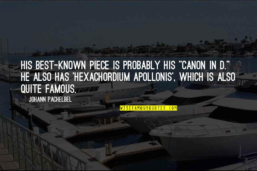 Apollonis Quotes By Johann Pachelbel: His best-known piece is probably his "Canon in