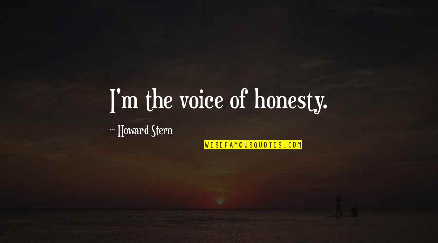 Apollonov Quotes By Howard Stern: I'm the voice of honesty.