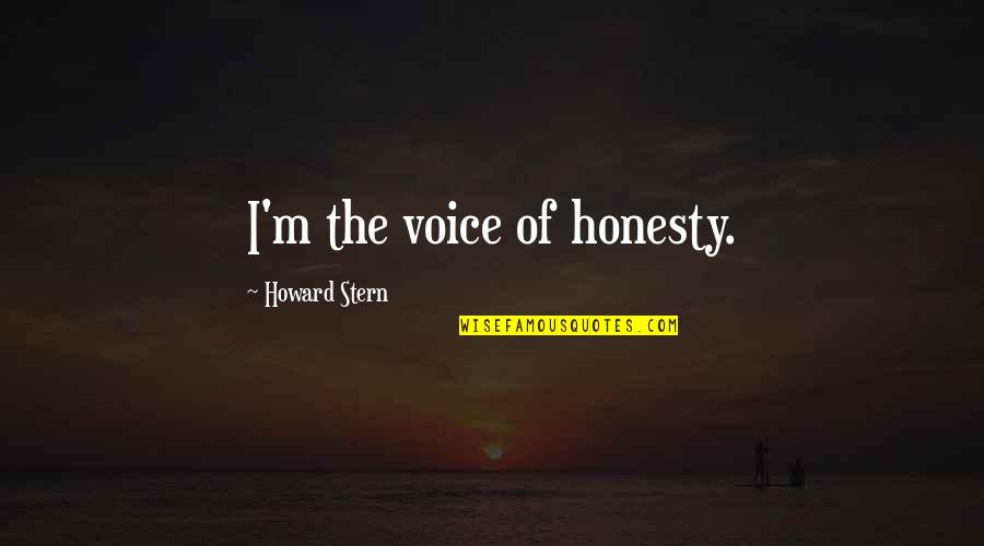 Apollonov Quotes By Howard Stern: I'm the voice of honesty. Apollonov Quotes By Howard Stern: I'm the voice of honesty.