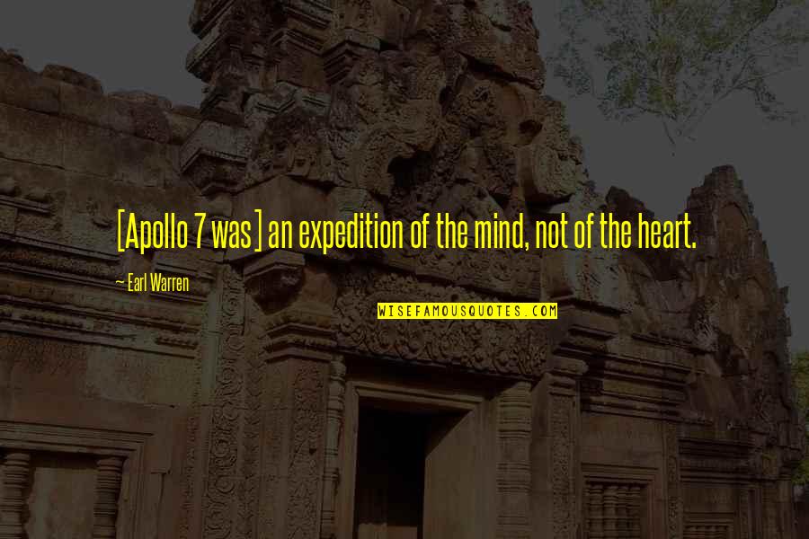 Apollo's Quotes By Earl Warren: [Apollo 7 was] an expedition of the mind,