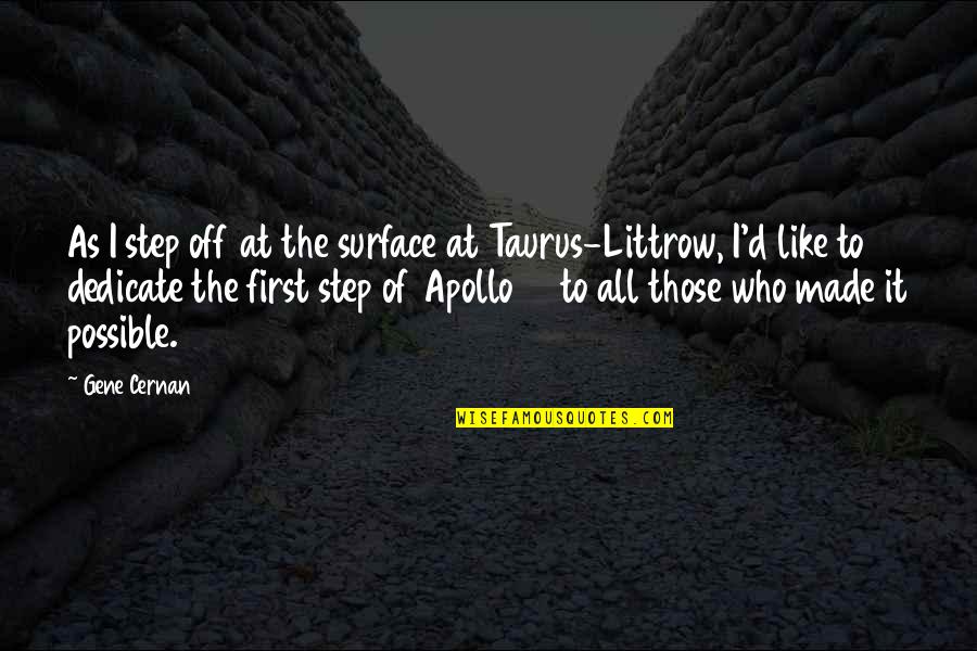 Apollo's Quotes By Gene Cernan: As I step off at the surface at