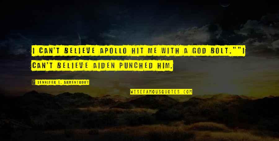 Apollo's Quotes By Jennifer L. Armentrout: I can't believe Apollo hit me with a