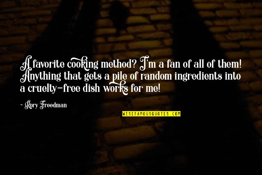Apollyon Book Quotes By Rory Freedman: A favorite cooking method? I'm a fan of