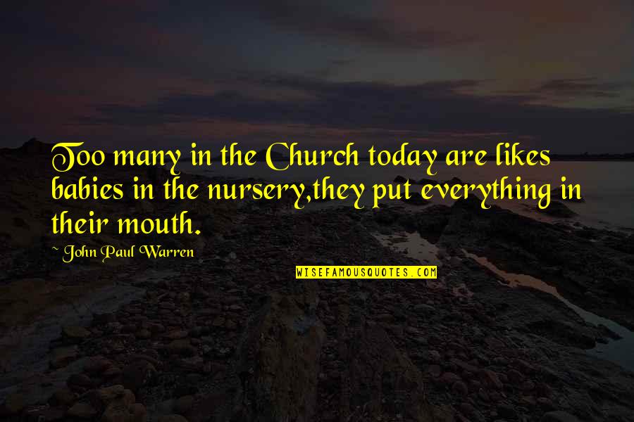 Apologetics Quotes By John Paul Warren: Too many in the Church today are likes Apologetics Quotes By John Paul Warren: Too many in the Church today are likes