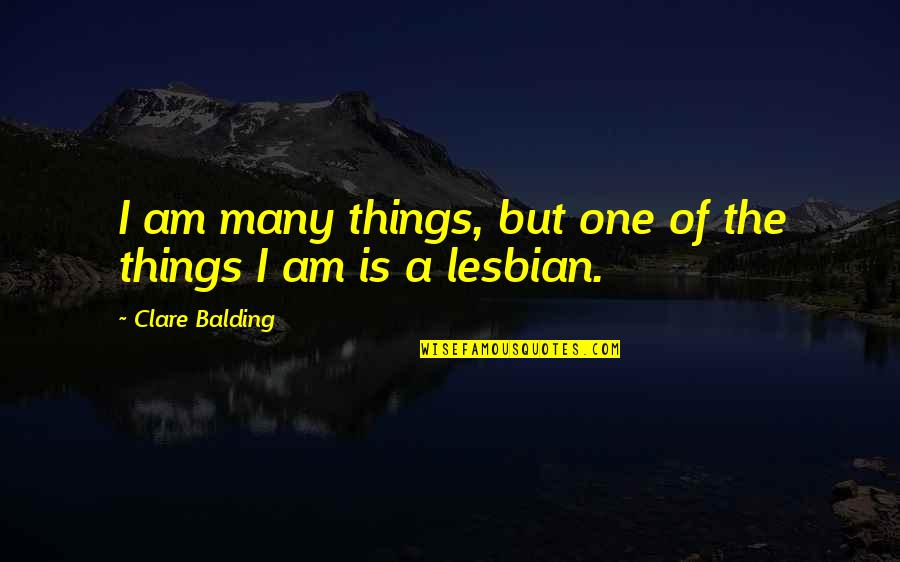 Apologies And Love Quotes By Clare Balding: I am many things, but one of the Apologies And Love Quotes By Clare Balding: I am many things, but one of the