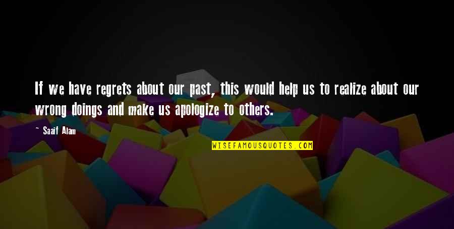 Apologize Quotes By Saaif Alam: If we have regrets about our past, this