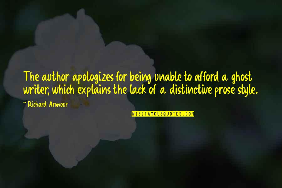 Apologizes Quotes By Richard Armour: The author apologizes for being unable to afford