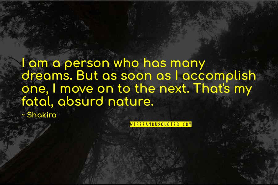 Apologizing To Someone You Love Quotes By Shakira: I am a person who has many dreams. Apologizing To Someone You Love Quotes By Shakira: I am a person who has many dreams.