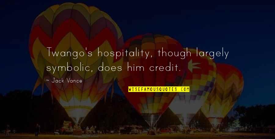 Apology Inspirational Quotes By Jack Vance: Twango's hospitality, though largely symbolic, does him credit.