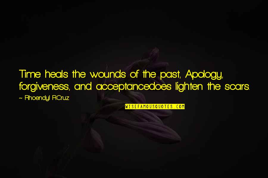 Apology Quotes By Rhoendyl RCruz: Time heals the wounds of the past, Apology,