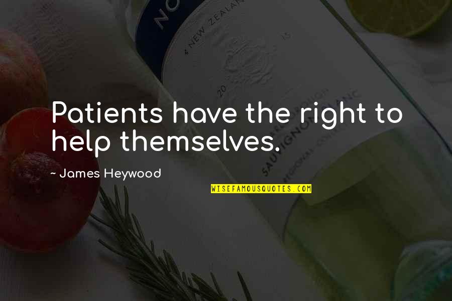 Apology Tagalog Quotes By James Heywood: Patients have the right to help themselves.