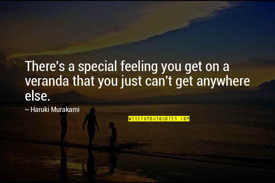 Apologys Quotes By Haruki Murakami: There's a special feeling you get on a