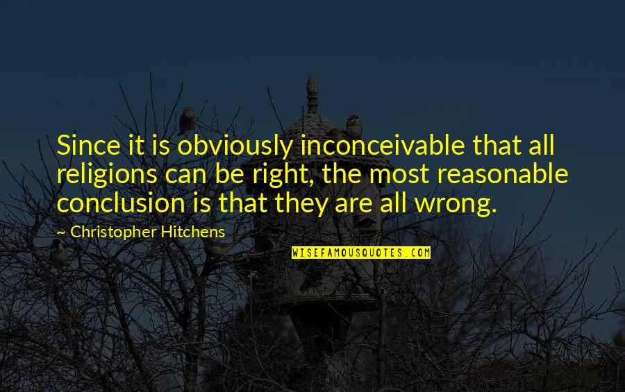 Apolone Audaxious Lipstick Quotes By Christopher Hitchens: Since it is obviously inconceivable that all religions Apolone Audaxious Lipstick Quotes By Christopher Hitchens: Since it is obviously inconceivable that all religions