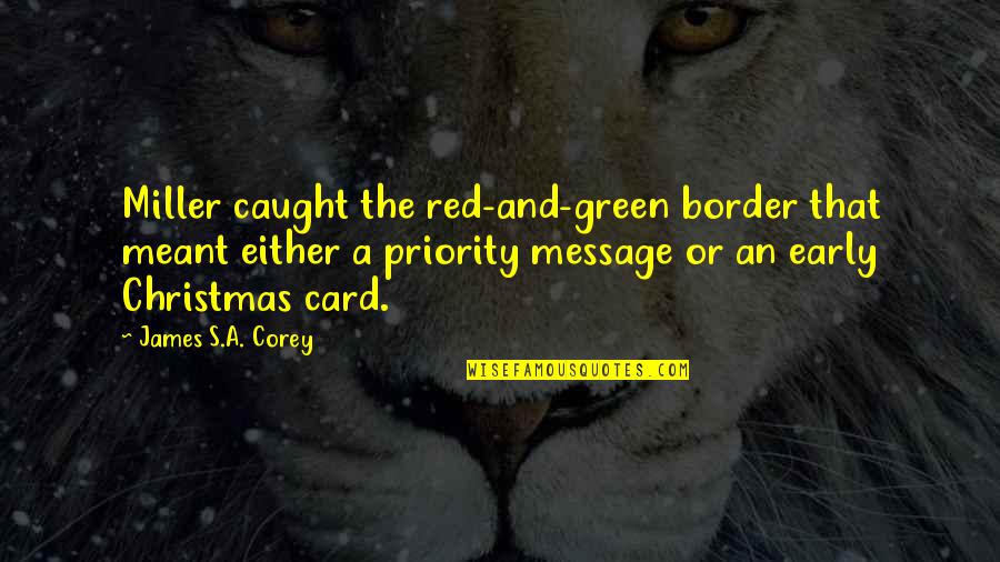 Apols Harley Davidson Quotes By James S.A. Corey: Miller caught the red-and-green border that meant either Apols Harley Davidson Quotes By James S.A. Corey: Miller caught the red-and-green border that meant either