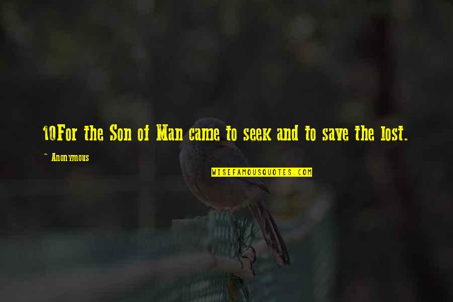 Apone Quotes By Anonymous: 10For the Son of Man came to seek