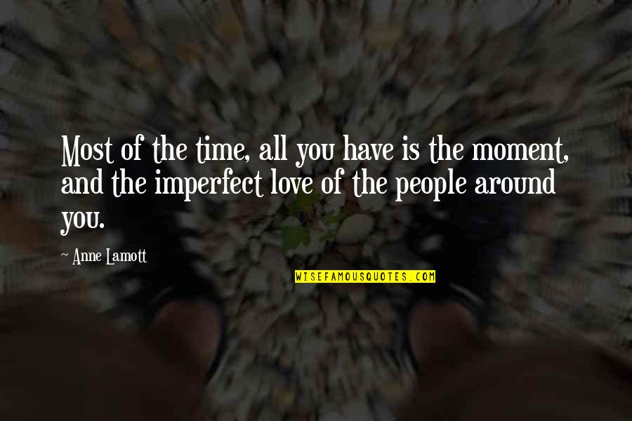 Aponte Art Quotes By Anne Lamott: Most of the time, all you have is Aponte Art Quotes By Anne Lamott: Most of the time, all you have is