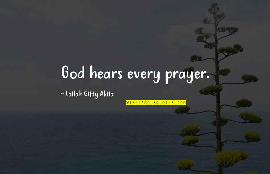 Apophthegms Quotes By Lailah Gifty Akita: God hears every prayer.