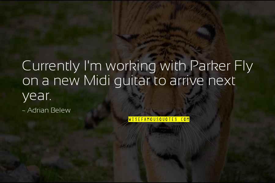 Aportacion Quotes By Adrian Belew: Currently I'm working with Parker Fly on a