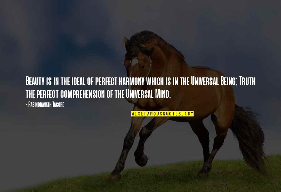 Aportar Ideas Quotes By Rabindranath Tagore: Beauty is in the ideal of perfect harmony