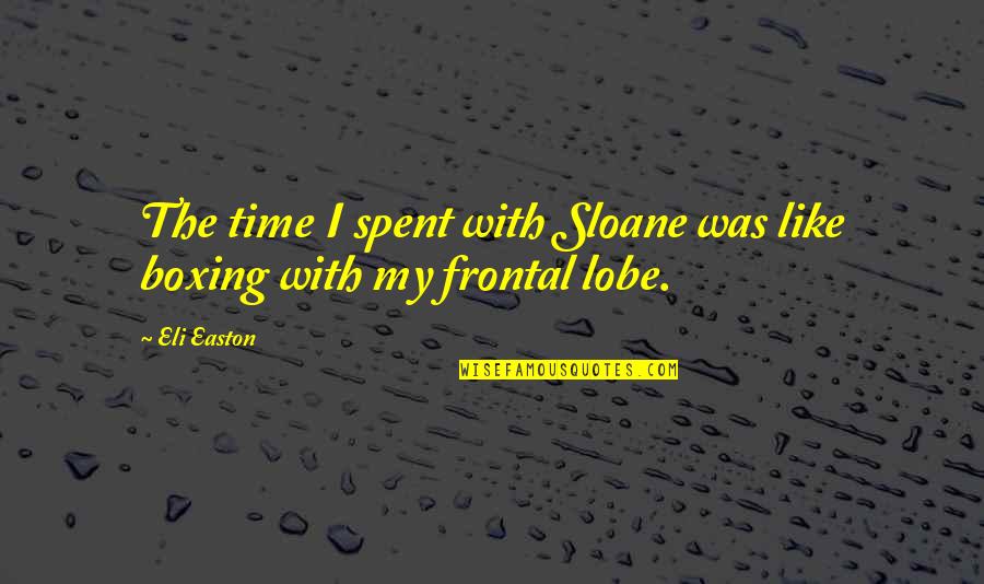Apostar Quotes By Eli Easton: The time I spent with Sloane was like