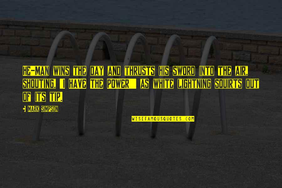 Apostasy In Christianity Quotes By Mark Simpson: He-Man wins the day and thrusts his sword Apostasy In Christianity Quotes By Mark Simpson: He-Man wins the day and thrusts his sword