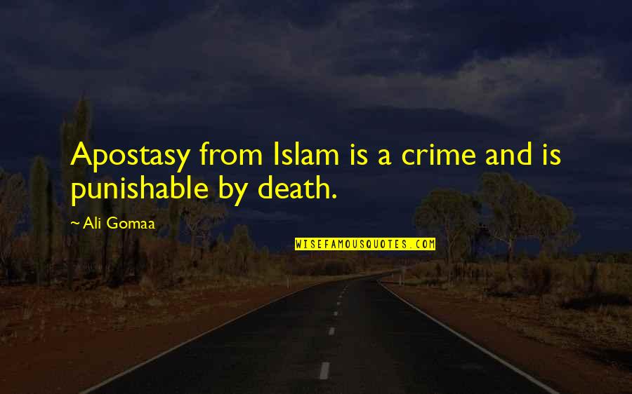 Apostasy Quotes By Ali Gomaa: Apostasy from Islam is a crime and is