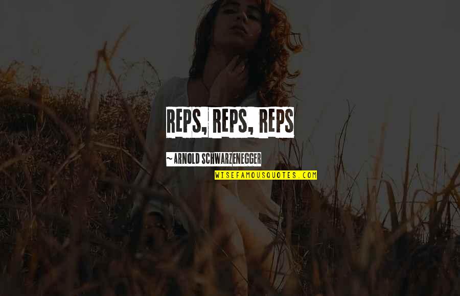 Apostatizes Quotes By Arnold Schwarzenegger: Reps, reps, reps