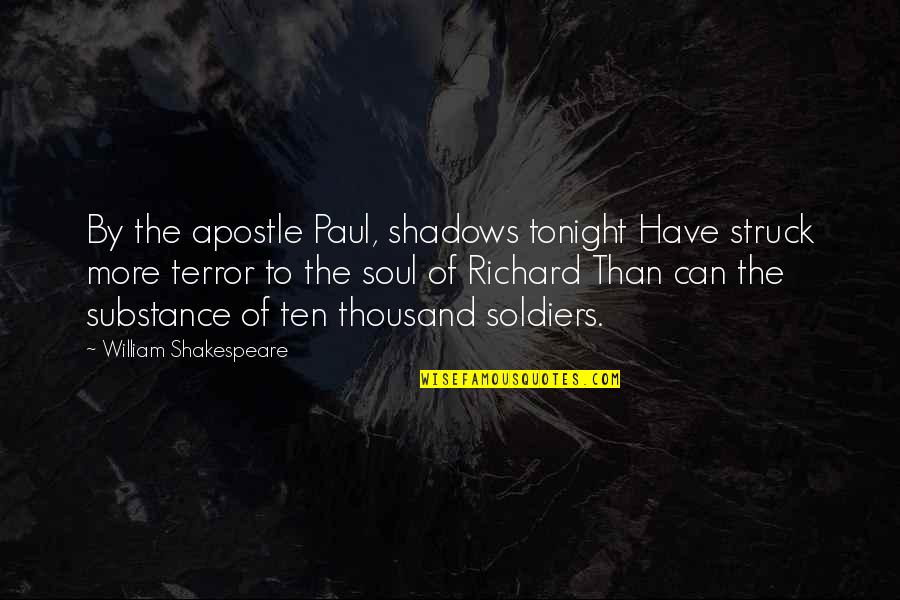 Apostle Paul Quotes By William Shakespeare: By the apostle Paul, shadows tonight Have struck