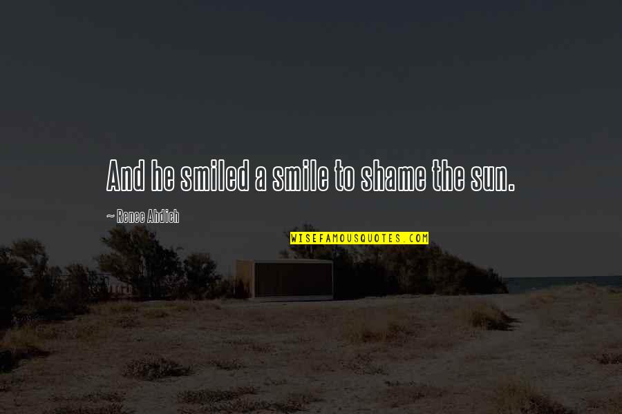 Apostolatos Konstantinos Quotes By Renee Ahdieh: And he smiled a smile to shame the