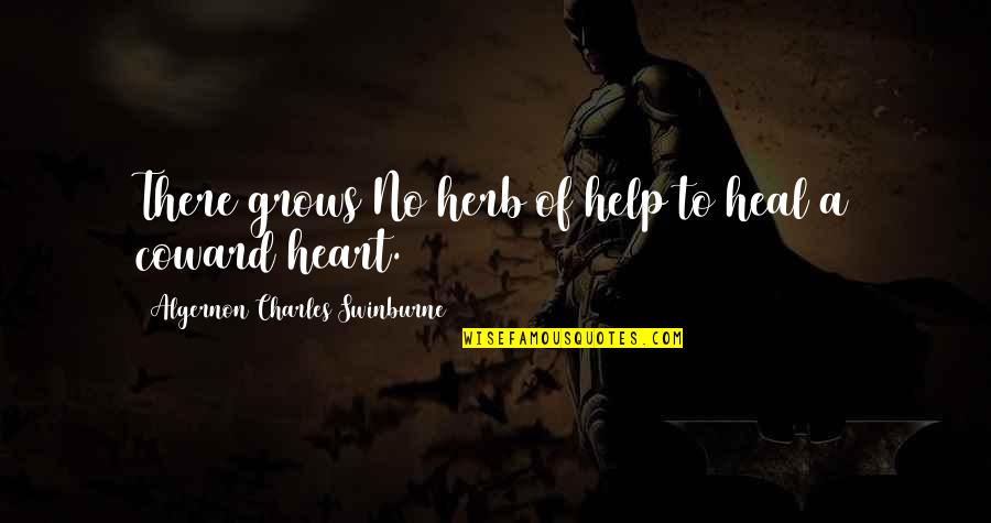 Apostolic Bible Quotes By Algernon Charles Swinburne: There grows No herb of help to heal
