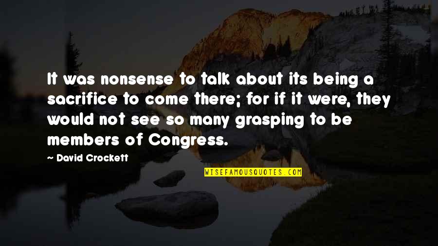Apostolovski Mebel Quotes By David Crockett: It was nonsense to talk about its being Apostolovski Mebel Quotes By David Crockett: It was nonsense to talk about its being