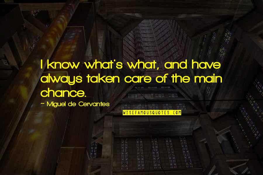 Apostrofe Figura Quotes By Miguel De Cervantes: I know what's what, and have always taken