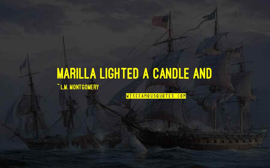 Apostrophes Inside Quotes By L.M. Montgomery: Marilla lighted a candle and