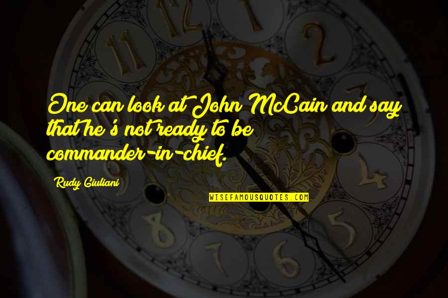 Apoteosis Quotes By Rudy Giuliani: One can look at John McCain and say
