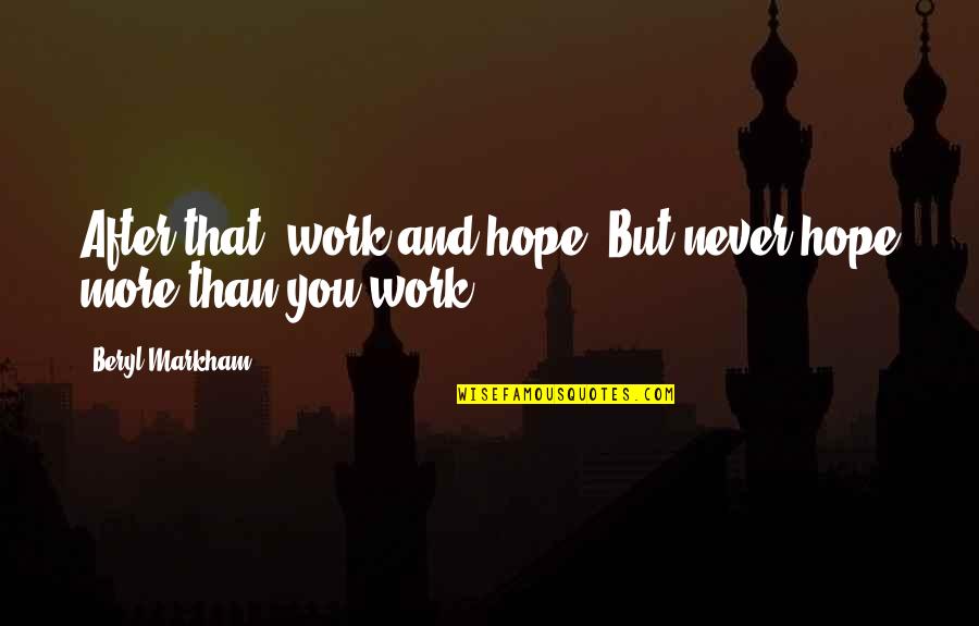 App Criar Quotes By Beryl Markham: After that, work and hope. But never hope