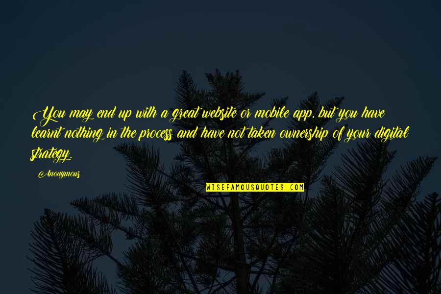 App Quotes By Anonymous: You may end up with a great website