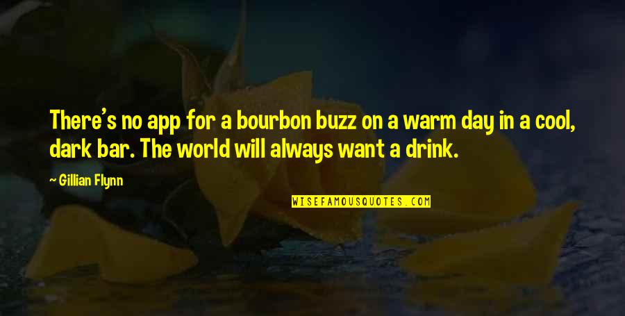 App Quotes By Gillian Flynn: There's no app for a bourbon buzz on