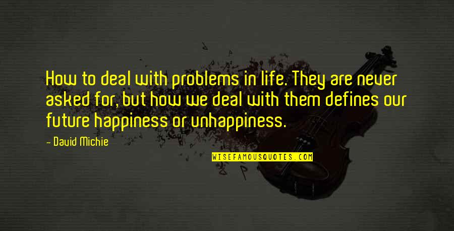 App Where You Lip Sync Quotes By David Michie: How to deal with problems in life. They