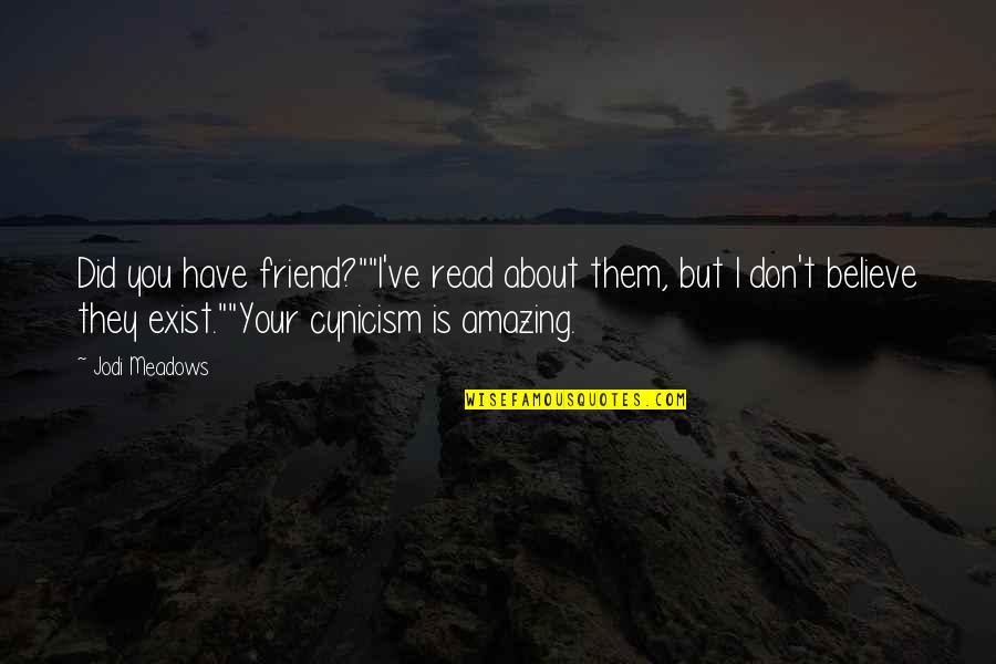 Appa Amma Tamil Quotes By Jodi Meadows: Did you have friend?""I've read about them, but Appa Amma Tamil Quotes By Jodi Meadows: Did you have friend?""I've read about them, but