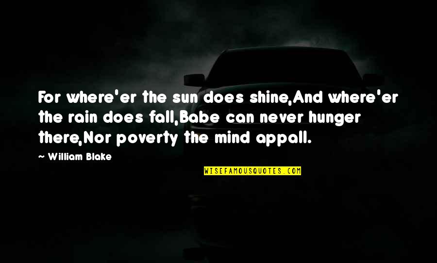 Appall Quotes By William Blake: For where'er the sun does shine,And where'er the