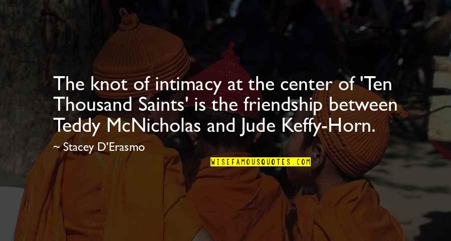 Apparait Dentist Quotes By Stacey D'Erasmo: The knot of intimacy at the center of Apparait Dentist Quotes By Stacey D'Erasmo: The knot of intimacy at the center of