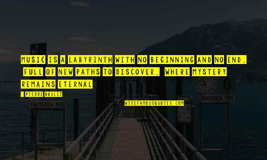 Apparatuses In Chemistry Quotes By Pierre Boulez: Music is a labyrinth with no beginning and Apparatuses In Chemistry Quotes By Pierre Boulez: Music is a labyrinth with no beginning and