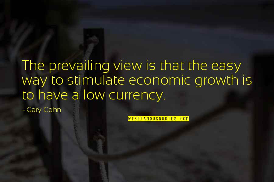 Appareils De Mesure Quotes By Gary Cohn: The prevailing view is that the easy way