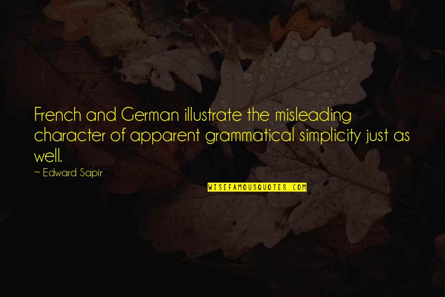 Apparent Quotes By Edward Sapir: French and German illustrate the misleading character of
