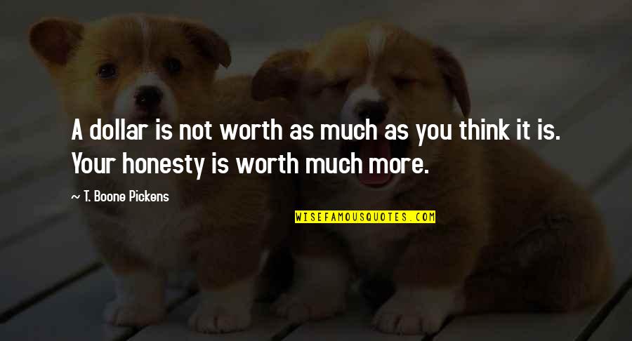 Apparetto Quotes By T. Boone Pickens: A dollar is not worth as much as Apparetto Quotes By T. Boone Pickens: A dollar is not worth as much as