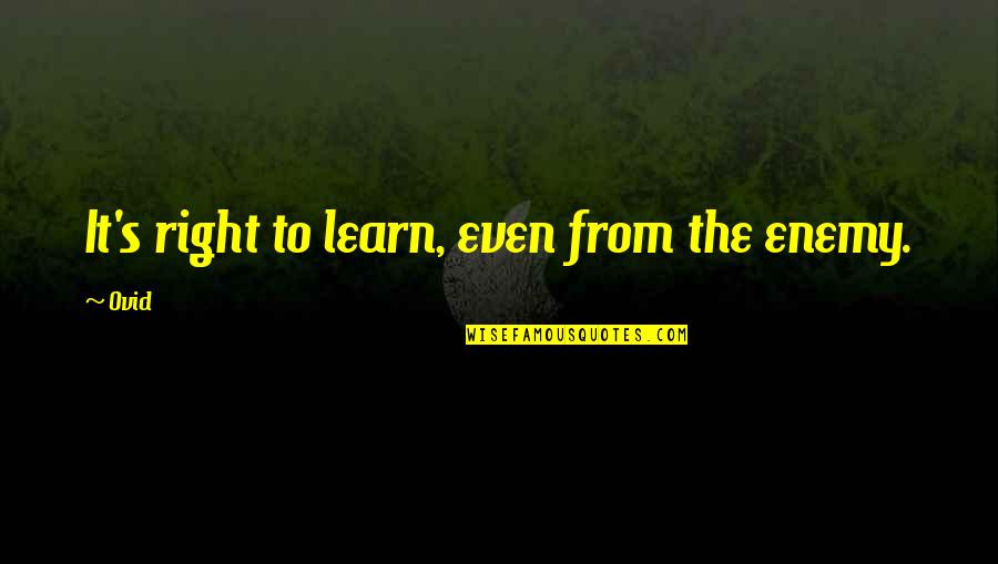 Apparitions At Medjugorje Quotes By Ovid: It's right to learn, even from the enemy.