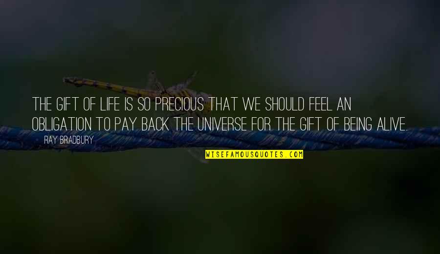 Appartenance Anglais Quotes By Ray Bradbury: The gift of life is so precious that Appartenance Anglais Quotes By Ray Bradbury: The gift of life is so precious that