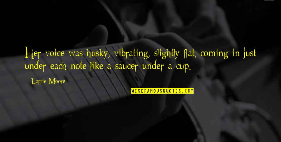 Apparuit Latin Quotes By Lorrie Moore: Her voice was husky, vibrating, slightly flat, coming Apparuit Latin Quotes By Lorrie Moore: Her voice was husky, vibrating, slightly flat, coming
